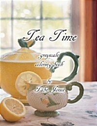 Tea Time Greyscale Coloring Book (Paperback)