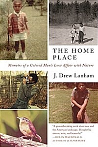 The Home Place: Memoirs of a Colored Mans Love Affair with Nature (Paperback)