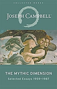 The Mythic Dimension: Selected Essays 1959-1987 (Paperback)