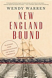 New England Bound: Slavery and Colonization in Early America (Paperback)