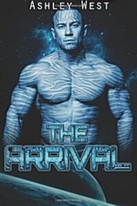 The Arrival: A Sci-Fi Alien Warrior Paranormal Romance (Paperback)