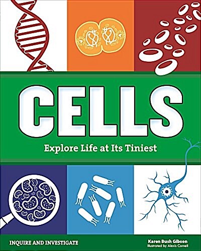 Cells: Experience Life at Its Tiniest (Paperback)