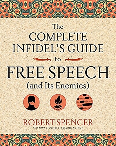 The Complete Infidels Guide to Free Speech (and Its Enemies) (Paperback)