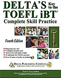 Deltas Key to the TOEFL Ibt(r) Complete Skill Practice (Paperback, 4)