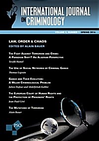 Law, Order & Chaos: International Journal of Criminiology, Vol. 4, No. 1, Spring 2016 (Paperback)