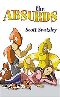 The Absurds: The Ongoing Misadventures of Absurdians George and Steve (Paperback)