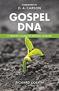 Gospel DNA : 21 ministry values for growing churches (Paperback)