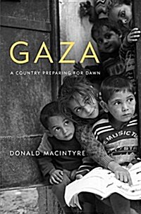 Gaza : Preparing for Dawn (Hardcover)
