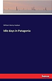 Idle Days in Patagonia (Paperback)