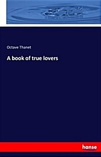A Book of True Lovers (Paperback)