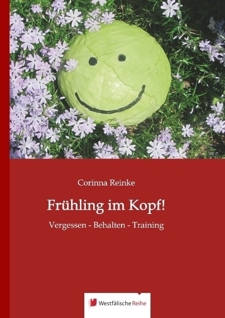 Fr?ling im Kopf!: Vergessen - Behalten - Training (Hardcover)