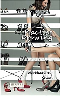 Practice Drawing - Workbook 19: Shoes (Paperback)