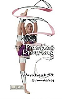 Practice Drawing - Workbook 20: Gymnastics (Paperback)