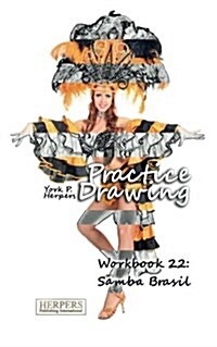 Practice Drawing - Workbook 22: Samba Brasil (Paperback)