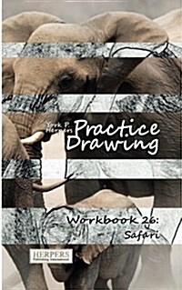 Practice Drawing - Workbook 26: Safari (Paperback)