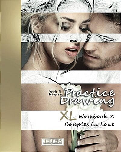 Practice Drawing - XL Workbook 7: Couples in Love (Paperback)