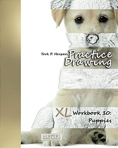 Practice Drawing - XL Workbook 10: Puppies (Paperback)