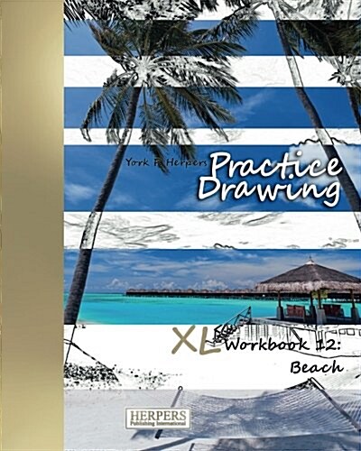 Practice Drawing - XL Workbook 12: Beach (Paperback)