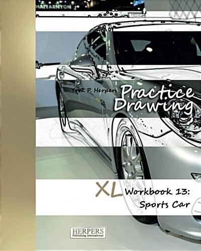 Practice Drawing - XL Workbook 13: Sports Cars (Paperback)