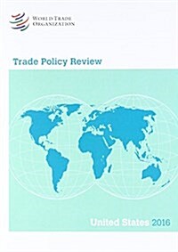 Trade Policy Review 2016: United States of America: United States of America (Paperback)