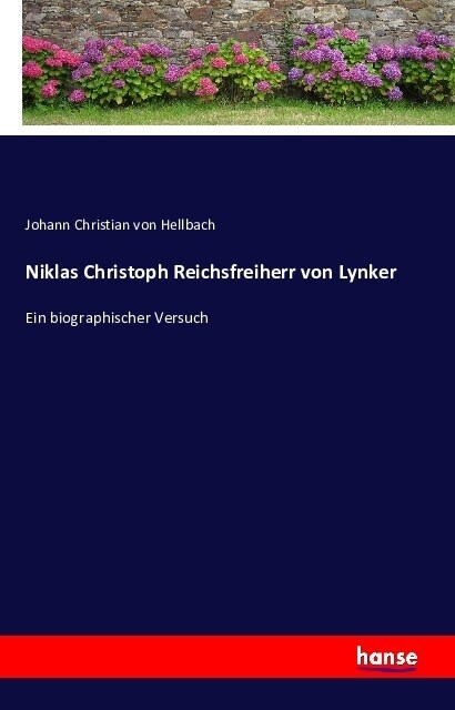 Niklas Christoph Reichsfreiherr von Lynker: Ein biographischer Versuch (Paperback)