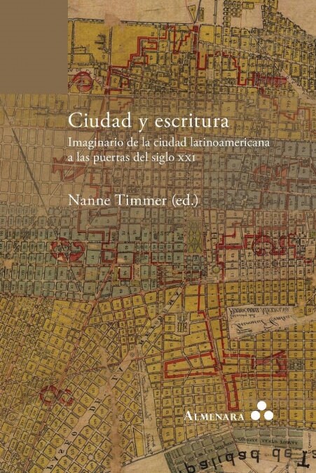 Ciudad y Escritura. Imaginario de La Ciudad Latinoamericana a Las Puertas del Siglo XXI (Paperback)