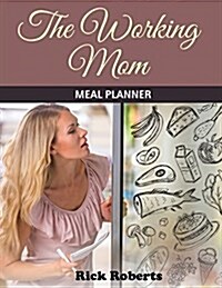 The Working Mom Meal Planner (Paperback)