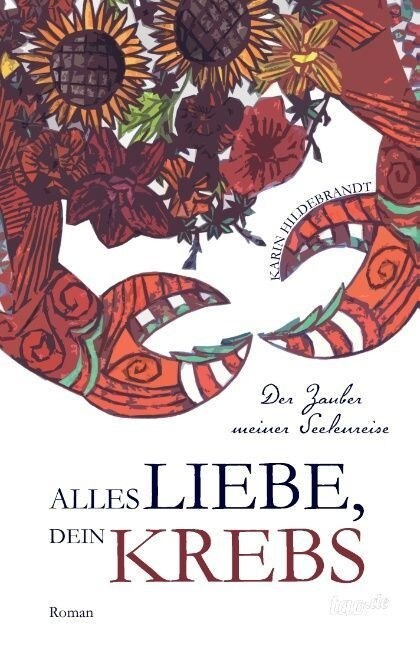 Alles Liebe, dein Krebs: Der Zauber meiner Seelenreise (Paperback)