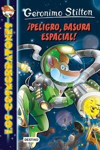 Los Cosmorratones 7. Peligro, Basura Espacial! (Paperback)