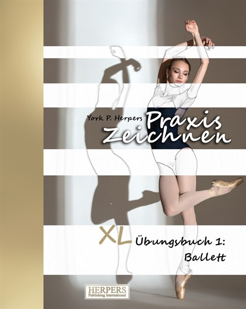 Praxis Zeichnen - XL ?ungsbuch 1: Ballett (Paperback)