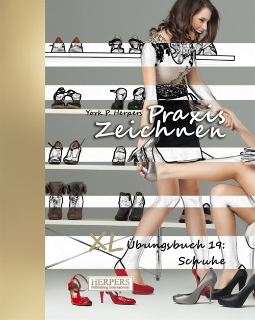 Praxis Zeichnen - XL ?ungsbuch 19: Schuhe (Paperback)