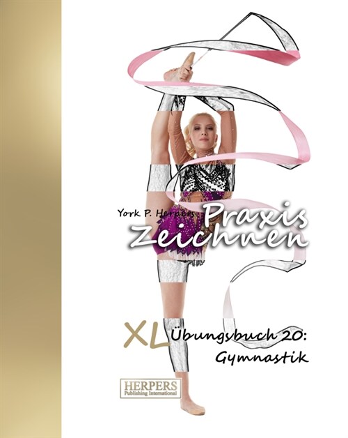 Praxis Zeichnen - XL ?ungsbuch 20: Gymnastik (Paperback)