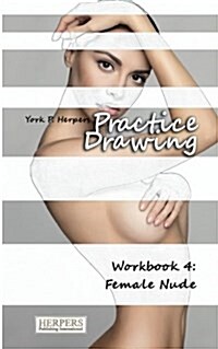 Practice Drawing - Workbook 4: Female Nude (Paperback)