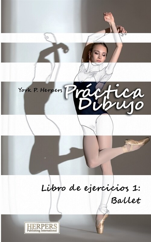 Pr?tica Dibujo - Libro de ejercicios 1: Ballet (Paperback)