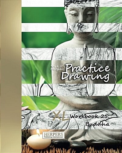 Practice Drawing - XL Workbook 25: Buddha (Paperback)