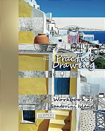 Practice Drawing - XL Workbook 27: Santorini Island (Paperback)