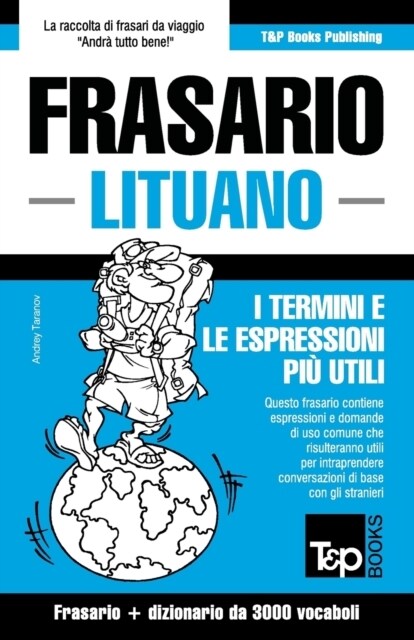 Frasario Italiano-Lituano E Vocabolario Tematico Da 3000 Vocaboli (Paperback)