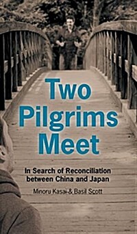 Two Pilgrims Meet: In Search of Reconciliation Between China and Japan (Hardcover)