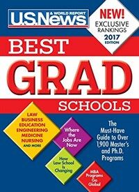 Best graduate schools : law, business, education, engineering, medicine, nursing and more 2017 ed