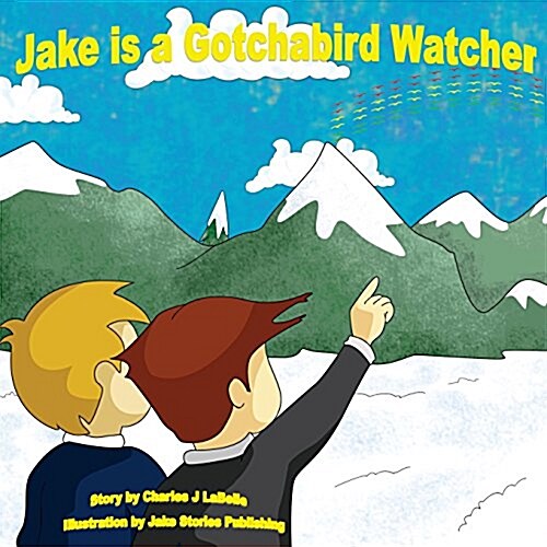 Jake Is a Gotchabird Watcher (Paperback)