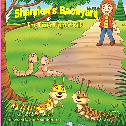 Shannons Backyard-Book Fourteen-The Fixer Upper Talk (Paperback)