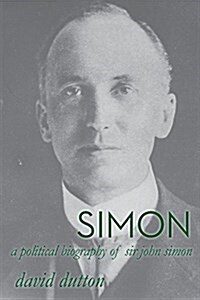 Simon: A Political Biography of Sir John Simon (Paperback)