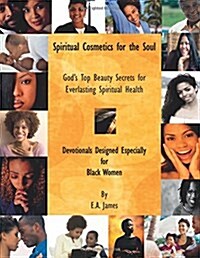 Spiritual Cosmetics for the Soul: Devotionals Especially for Black Women (Paperback)