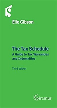 The Tax Schedule: A Guide to Warranties and Indemnities (Hardcover, 3, Third Edition)