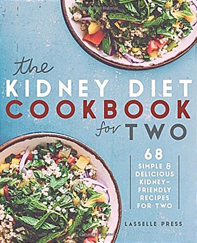Kidney Diet Cookbook for Two: 68 Simple & Delicious Kidney-Friendly Recipes for Two (Paperback)