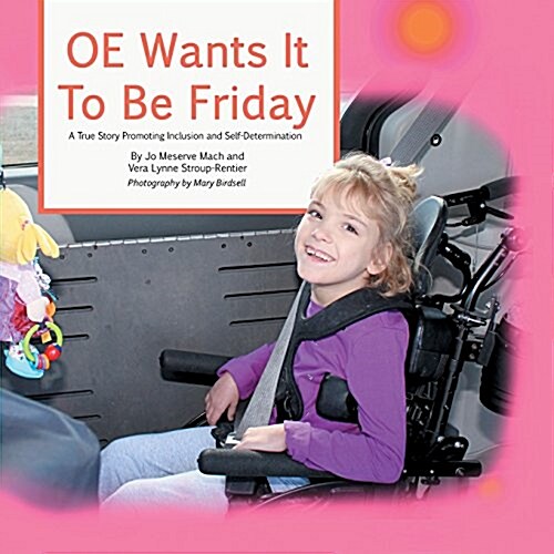 OE Wants It to Be Friday: A True Story Promoting Inclusion and Self-Determination (Paperback, 2, K Pages)