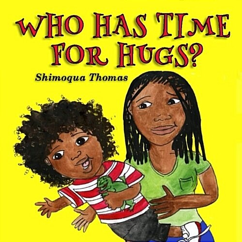 Who Has Time for Hugs? (Paperback)