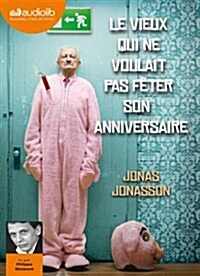 Le vieux qui ne voulait pas feter son anniversaire (Audio CD)