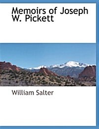 Memoirs of Joseph W. Pickett (Paperback)