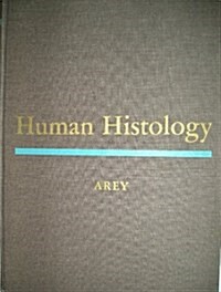 Human Histology; A Textbook in Outline Form (Hardcover, 4th)